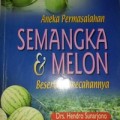 Aneka Permasalahan Semangka dan Melon Beserta Pemecahannya
