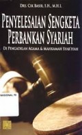 Penyelesaian Sengketa Perbankan Syariah di Pengadilan Agama dan Mahkamah Syariah