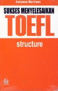 Sukses Menyelesaikan TOEFL (Structure)