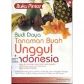 Buku pintar budi daya tanaman buah unggul indonesia