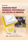 Teknologi pakan Mendukung Pengembangan Sapi Potong di Indonesia