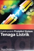 Praktik - praktik Proteksi Sistem Tenaga Listrik