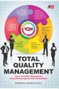 Total Quality Management : Teori dan Praktik Manajemen untuk Mendongkrak Mutu Pendidikan