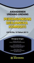 Amandemen Undang - undang Perdagangan Berjangka komoditi (UU RI No. 10 Tahun 2011)