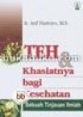 Teh dan Khasiatnya Bagi Kesehatan