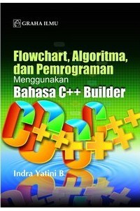 Flowchart, Algoritma, dan Pemrograman Menggunakan Bahasa C++ Builder