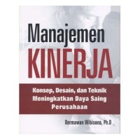 Manajemen Kinerja: Konsep, desain dan teknik meningkatkan daya saing perusahaan
