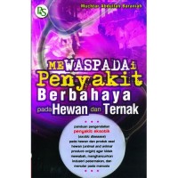 Mewaspadai Penyakit Berbahaya Pada Hewan dan Ternak