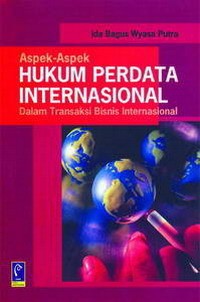 Aspek-Aspek Hukum Perdata Internasional dalam Transaksi Bisnis Internasional
