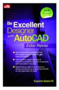 Be Excellent Designer With AutoCAD Edisi Revisi