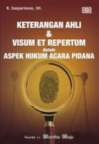 Keterangan Ahli & Visum Et Repertum dalam Aspek Hukum Acara Pidana