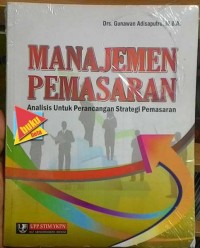 Manajemen Pemasaran : Analisis untuk Perancangan Strategi Pemasaran