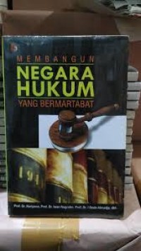 Membangun Negara Hukum yang Bermanfaat