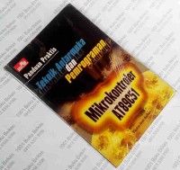 Panduan Praktis Teknik Antarmuka dan Pemrograman Mikrokontroler AT89C51