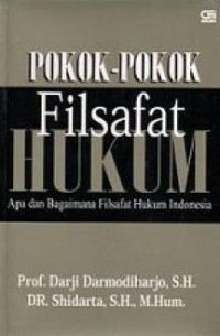 Pokok-Pokok Filsafat Hukum: Apa dan Bagaimana Filsafat Hukum Indonesia