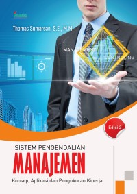 Sistem Pengendalian Manajemen: Konsep, Aplikasi, dan Pengukuran Kinerja