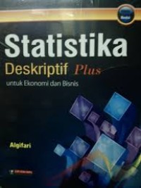 Statistika Deskriptif Plus : Untuk Ekonomi dan Bisnis