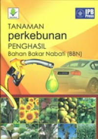 Tanaman Perkebunan Penghasil Bahan Bakar Nabati (BBN)