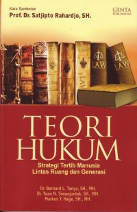 Teori Hukum: Strategi Tertib Manusia Lintas Ruang dan Generasi