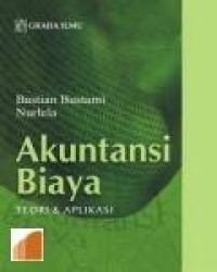 Akuntansi Biaya: Kajian Teori dan Aplikasi