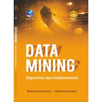 Data Mining: Algoritma dan Implementasi