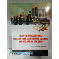 Praktikum Akuntansi Entitas Jasa dan Entitas Dagang Berdasarkan SAK ETAP