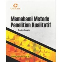 Memahami Metode Penelitian Kualitatif : Teori dan Praktik
