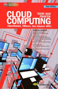 Cloud Computing Teori dan Praktik : OpenNebula, VMware, dan Amazon AWS