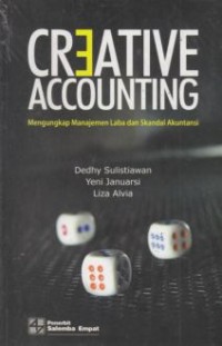 Creative Accounting: Mengungkap Manajemen Laba dan Skandal Akuntansi