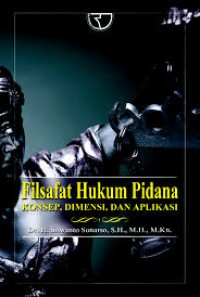 Filsafat Hukum Pidana : Konsep, Dimensi, dan Aplikasi