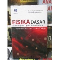 FISIKA DASAR : Listrik, Magnet, Optika, Fisika Modern