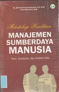Metodologi Penelitian Manajemen Sumberdaya Manusia : Teori, Kuisioner dan Analisis Data