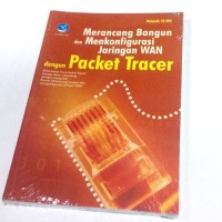 Merancang Bangun dan Mengonfigurasi Jaringan WAN dengan Packet Tracer