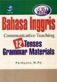 Pasti Bisa! Bahasa Inggris Communicative Teaching12 Tenses Grammar Materials