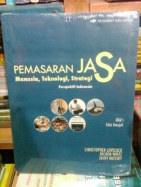 Pemasaran Jasa: Manusia, Teknologi, Strategi Perspektif Indonesia - Jilid 1