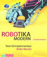 Robotika modern : Teori dan implementasi (Edisi Revisi)