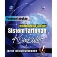 Panduan lengkap  : Membangun sendiri Sistem Jaringan Komputer