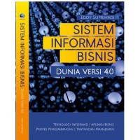 SISTEM INFORMASI BISNIS: DUNIA VERSI 4.0